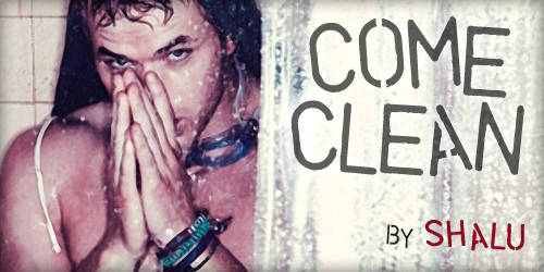 Come Clean by shalu